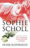 Review – Sophie Scholl: The Real Story, by Frank McDonough